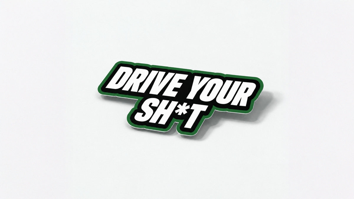 DRIVE YOUR SH*T Sticker Set (2pcs)